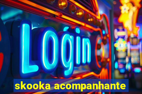 skooka acompanhante